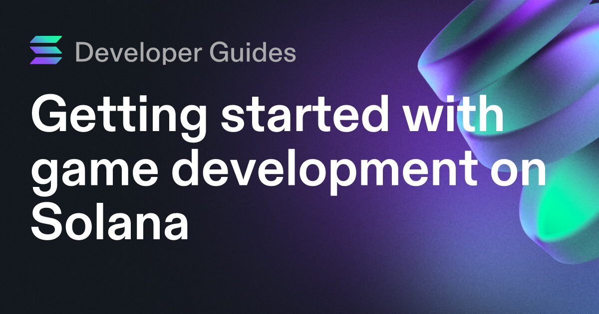 Getting started with game development on Solana